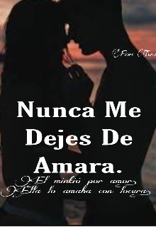 Nunca Me Dejes De Amar.
