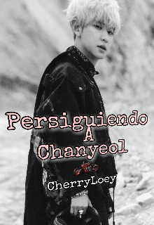 Persiguiendo A Chanyeol • [chanbaek] 