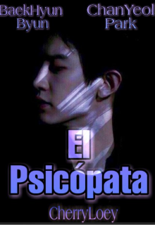 El Psicopata [chanbaek] 