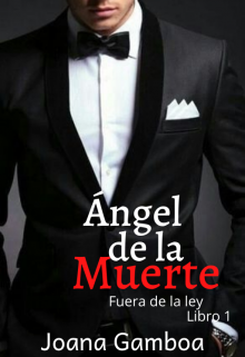 Ángel de la muerte Libro 1 | Serie: Fuera de la ley