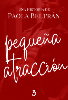 Pequeña atracción [#3]