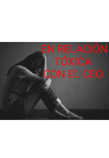 En relación tóxica con el Ceo.