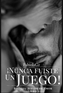  ¡ Nunca Fuiste un Juego ! -Libro 2-