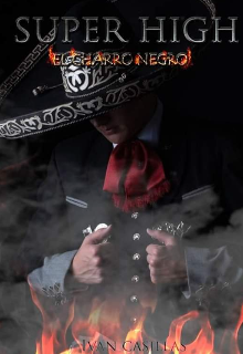 Super High: El Charro Negro 