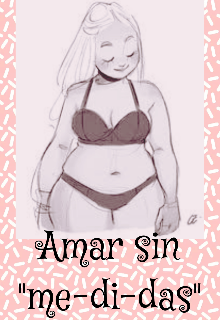 Amar sin "me-di-das"