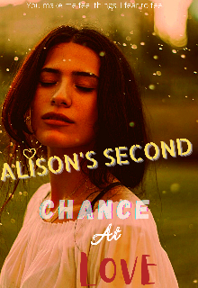 Book. "Alison&#039;s Second Chance At Love " read online