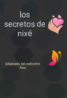 "Los secretos de nixé "