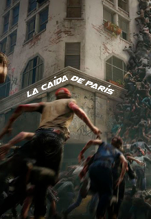 La caÍda de París | Apocalipsis Zombie