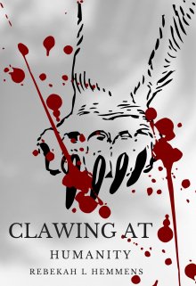 Book cover "Clawing at Humanity "