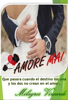 Libro. "Amore Mai (libro #1 Destino) Editándose" Leer online