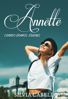 Libro. "Annette cuando éramos jóvenes" Leer online