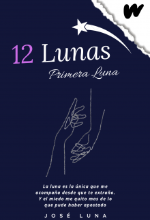 12 Lunas: Primera Luna