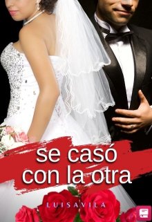 Libro. "Se casó con La Otra" Leer online