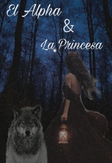Libro. "El Alpha y la Princesa " Leer online
