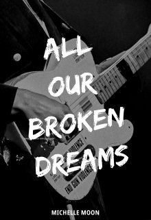 All our broken dreams