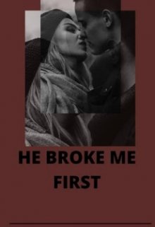 Book. "He Broke Me First " read online