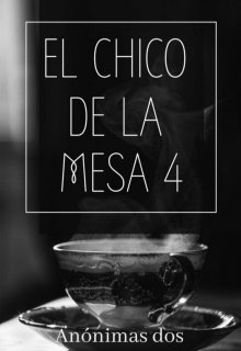 Libro. "El Chico De La Mesa 4" Leer online