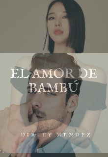 El amor de bambú