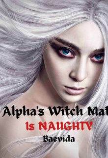 Book. "Alpha&#039;s Witch Mate Is Naughty" read online
