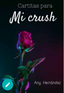 Libro. "Cartitas para mi crush" Leer online