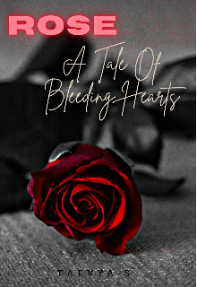 Book. "Rose &quot;A Tale Of Bleeding Hearts&quot;" read online