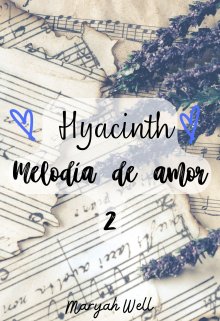 Libro. "Hyacinth (melodía de Amor 2)" Leer online
