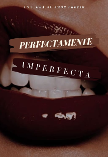 Libro. "Perfectamente Imperfecta " Leer online