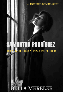 Libro. "Samantha Rodríguez: Una vida de lujos y romances fallidos" Leer online
