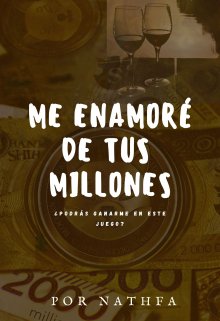 Libro. "Me Enamoré De Tus Millones" Leer online