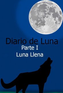 Book. "Diario de Luna Parte I Luna Llena" read online