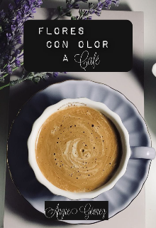 Libro. "Flores con Olor a Café" Leer online