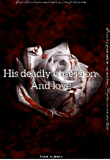 Book. "His deadly obsession and love " read online