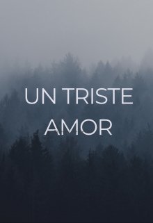 Libro. "Un Triste Amor" Leer online