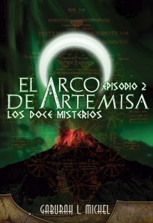 Libro. "El Arco de Artemisa - Segundo Episodio, Los Doce Misterios" Leer online
