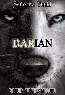 Darian | Bilogía: Tú eres mi lobo 