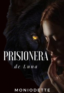 Libro. "Prisionera de Luna (libro 1)" Leer online