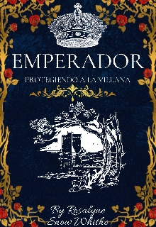 Libro. "Emperador -Protegiendo A La Villana" Leer online