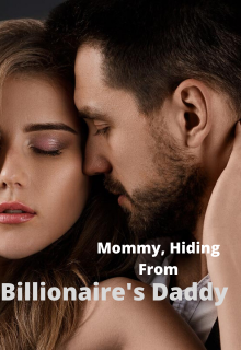 Book. "Mommy, Hiding From Billionaire&#039;s Daddy" read online