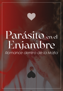 Libro. "Parásito en el enjambre - Romance dentro de la Mafia" Leer online