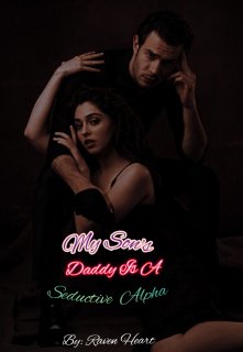 Book. "My Son&#039;s Daddy Is A Seductive Alpha" read online