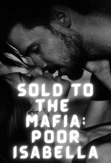 Book. "Sold To The Mafia; Poor Isabella" read online