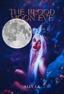 Book. "The Blood Moon Eve" read online