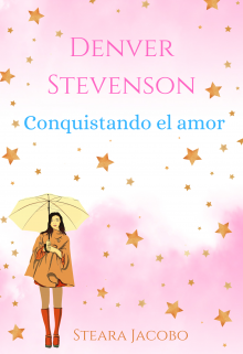 Libro. "Denver Stevenson... Conquistando el amor. " Leer online