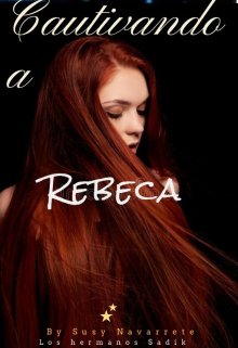 Libro. "Cautivando a Rebeca" Leer online