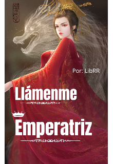 Libro. "Llámenme Emperatriz" Leer online