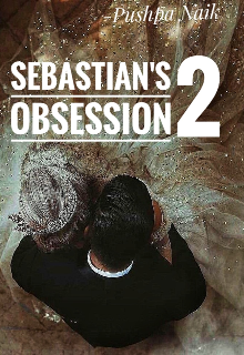 Book. "Sebastian&#039;s Obsession 2" read online