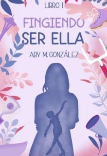 Libro. "Fingiendo ser ella" Leer online