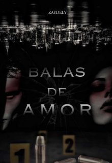 Libro. "Balas De Amor" Leer online