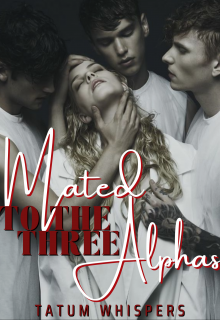 Book. "Mated To The Three Alphas" read online