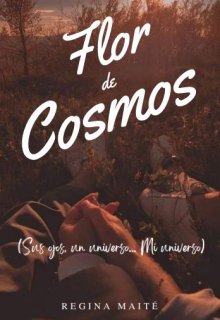 Libro. "Flor De Cosmos (sus ojos, un universo... Mi universo)" Leer online